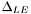 $ \Delta_{LE} $