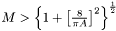 $ M > \left\{ 1 + \left[ \frac{8}{ \pi A } \right]^2 \right\}^{\frac{1}{2}} $