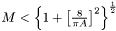 $ M < \left\{ 1 + \left[ \frac{8}{ \pi A } \right]^2 \right\}^{\frac{1}{2}} $
